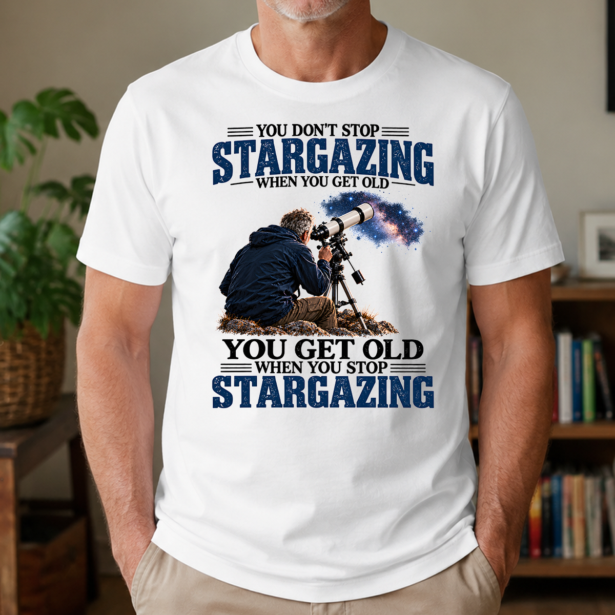 Stargazing You Get Old When You Stop - 4-TS2D-White