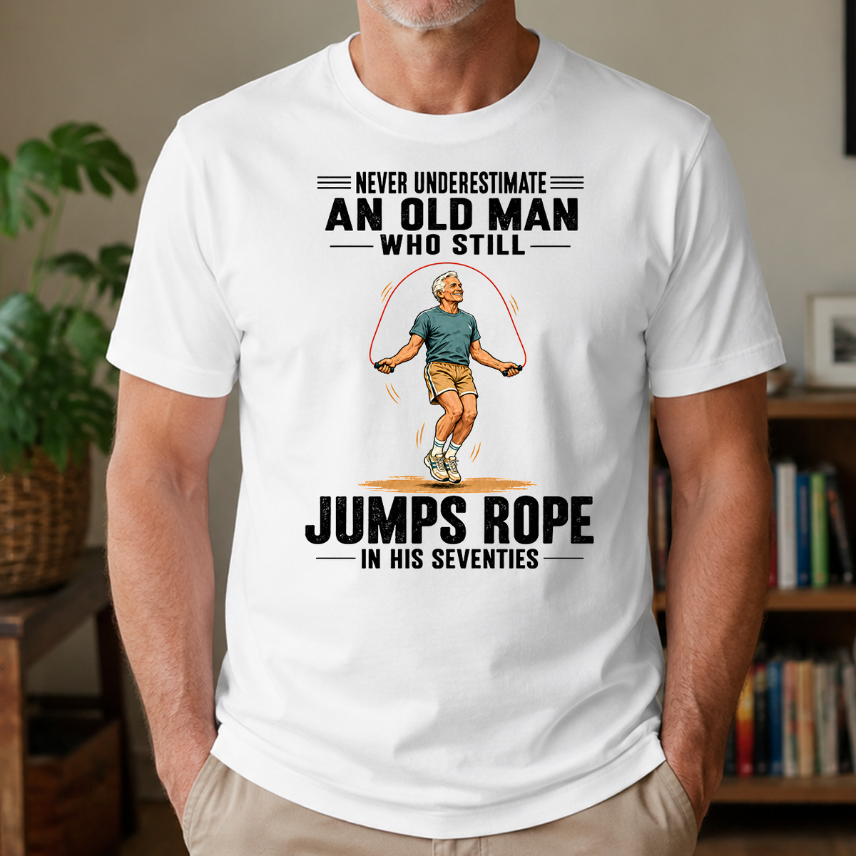Never Underestimate An Old Man Jumps Rope In His 70s - 4-TS2D-White