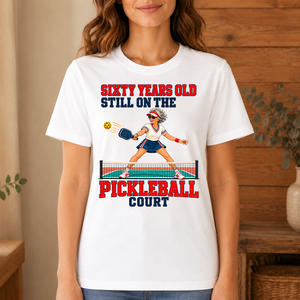 Sixty Years Old, Still On The Pickleball Court - 4-TS2D-White