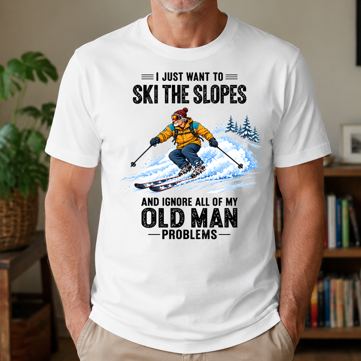 I Just Want To Ski The Slopes Art - 4-TS2D-White