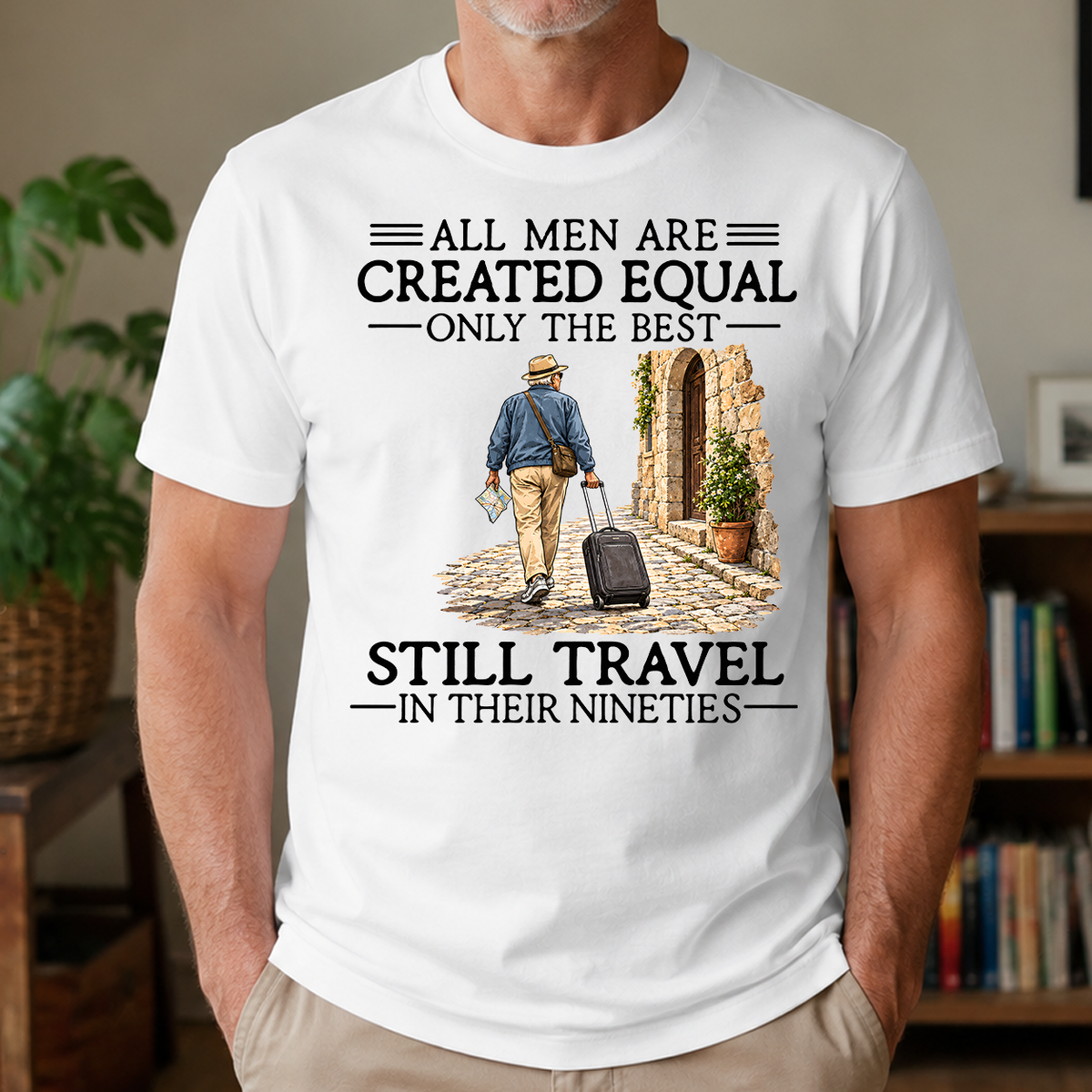 All Men Are Created Equal Only The Best Still Traveling 90s - 4-TS2D-White