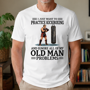 I Just Want To Practice Kickboxing - 4-TS2D-White