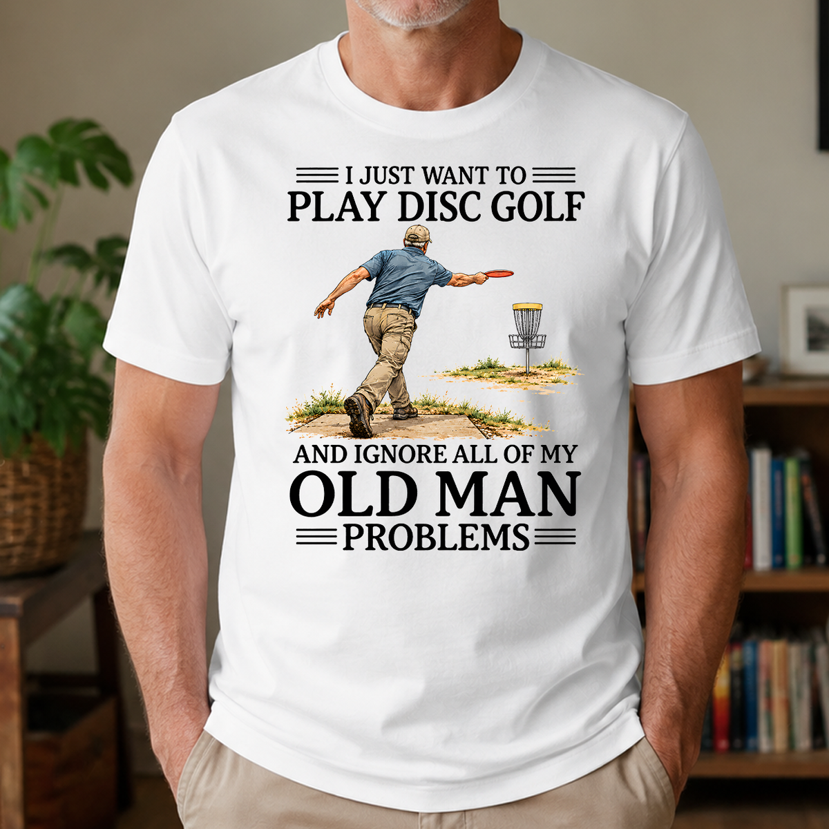 I Just Want To Play Disc Golf - 4-TS2D-White