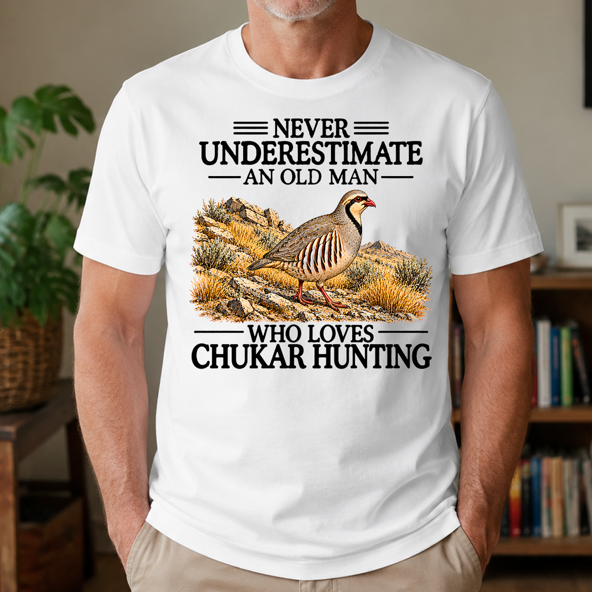 Never Underestimate An Old Man Who Loves Chukar Hunting - 4-TS2D-White