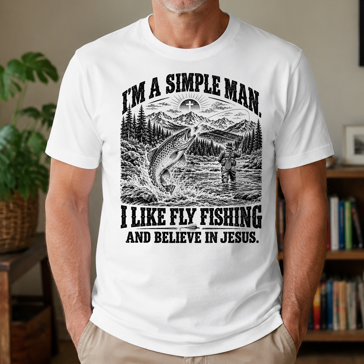 I like Fly Fishing Believe In Jesus - 4-TS2D-White