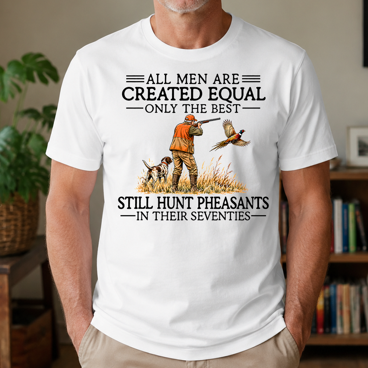 All Men Are Created Equal Pheasants Hunting 70s - 4-TS2D-White