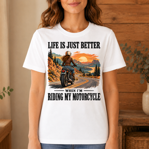 Life Is Just Better When I'm Riding My Motorcycle - 4-TS2D-White