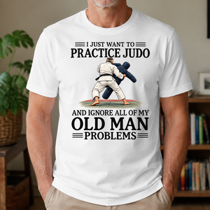 I Just Want To Practice Judo - 4-TS2D-White