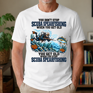 You Get Old When You Stop Scuba Spearfishing - 4-TS2D-White