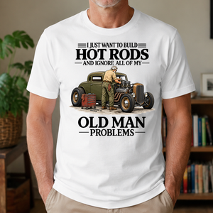 I Just Want To Build Hot Rods - 4-TS2D-White