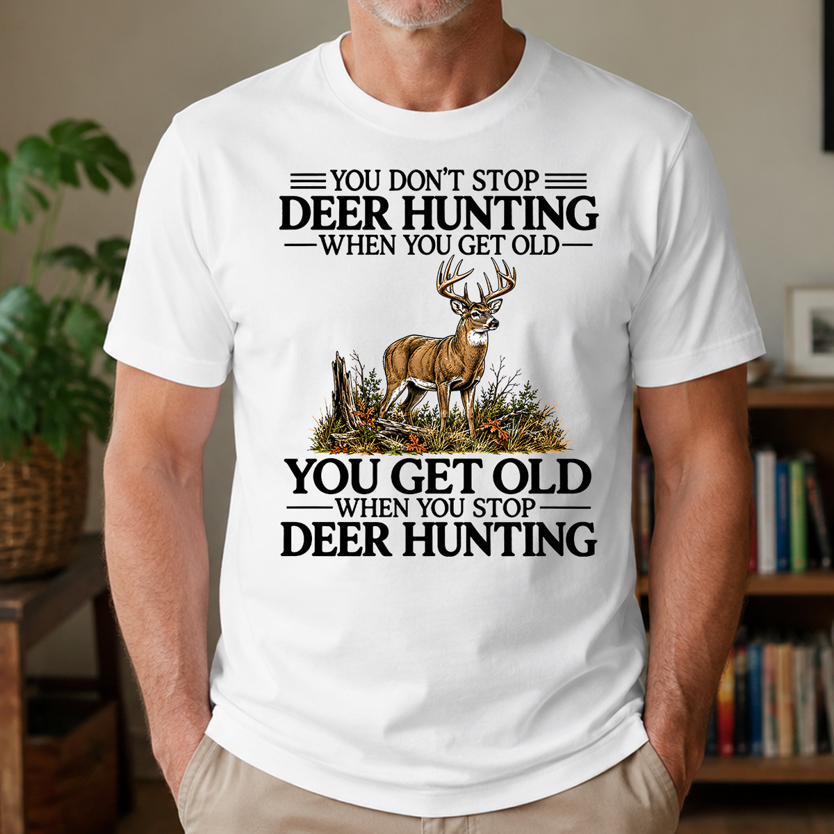 Don't Stop Deer Hunting - 4-TS2D-White
