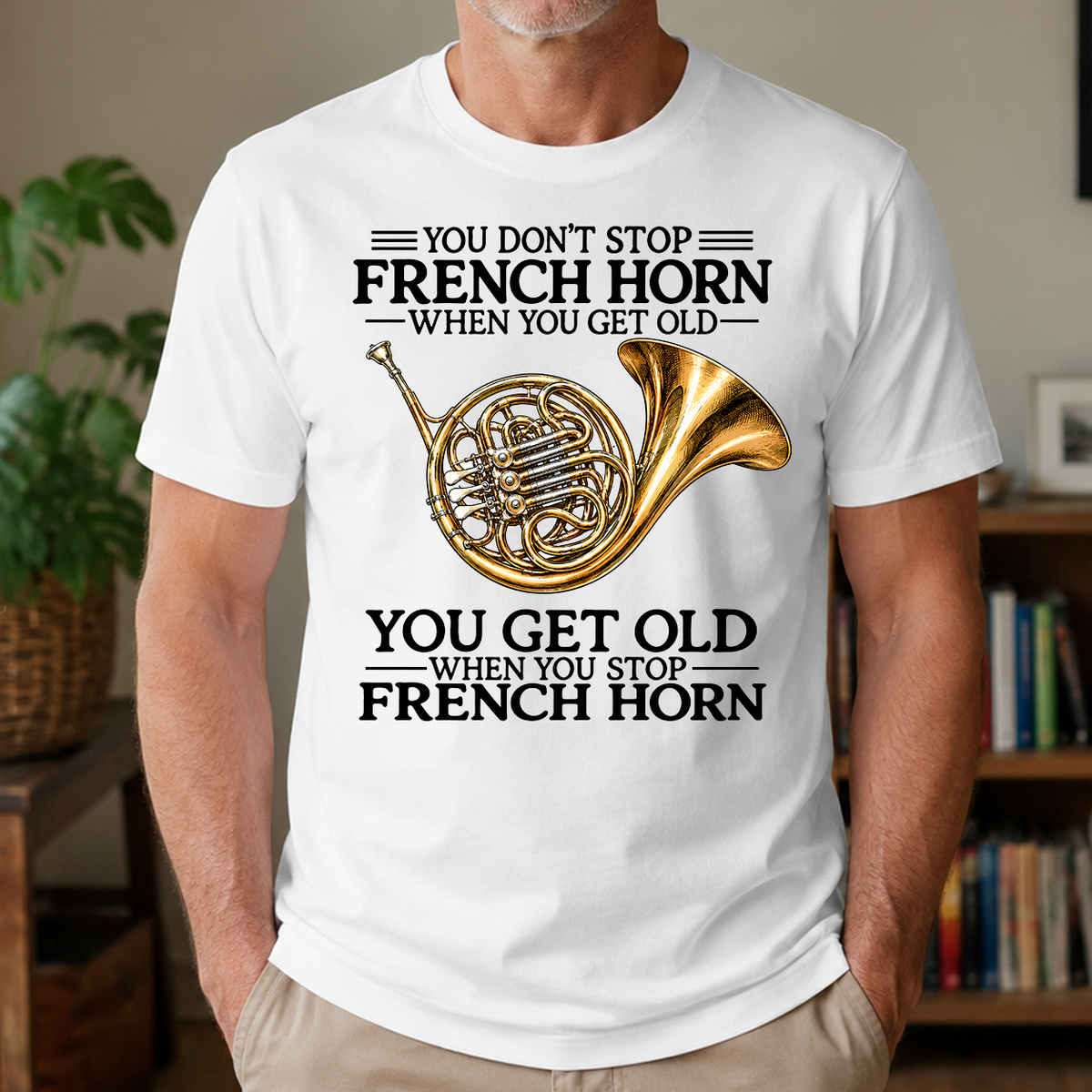 Don't Stop Playing French Horn Vintage Art - 4-TS2D-White_7-TS2D-White