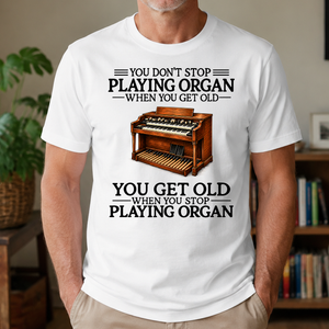 Don't Stop Playing Organ Vintage Art - 4-TS2D-White_7-TS2D-White