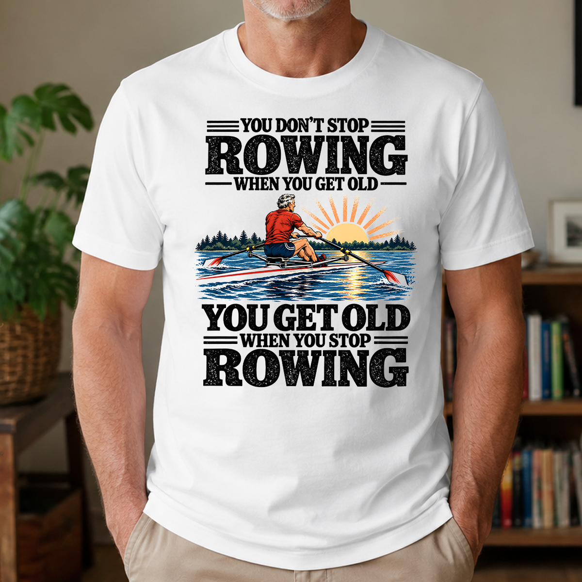 You Get Old When You Stop Rowing - 4-TS2D-White