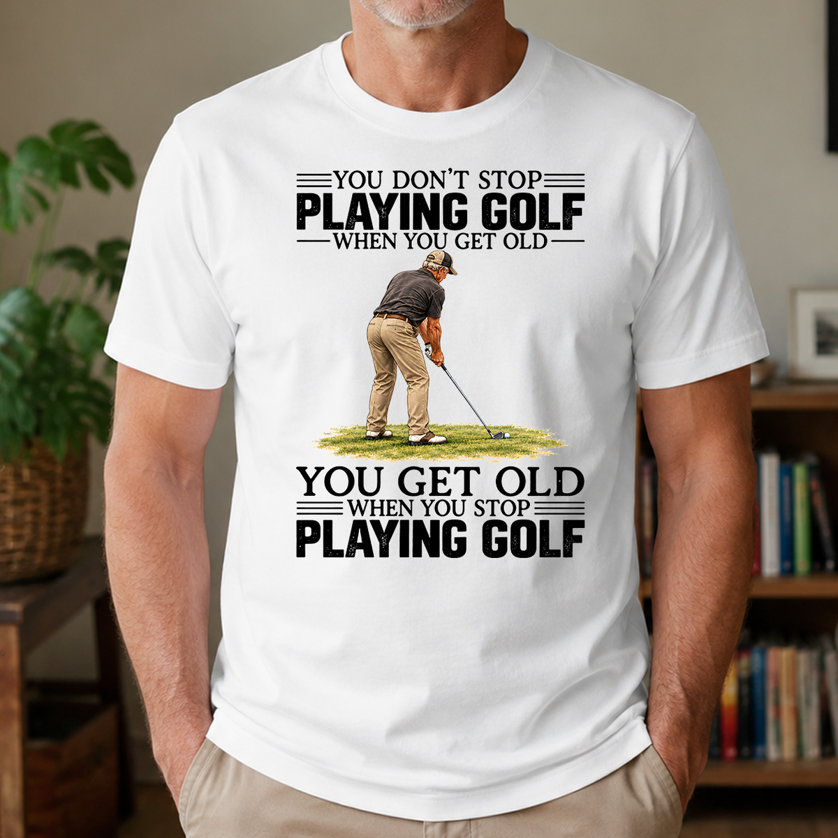 Vintage You Get Old When You Stop Playing Golf - 4-TS2D-White