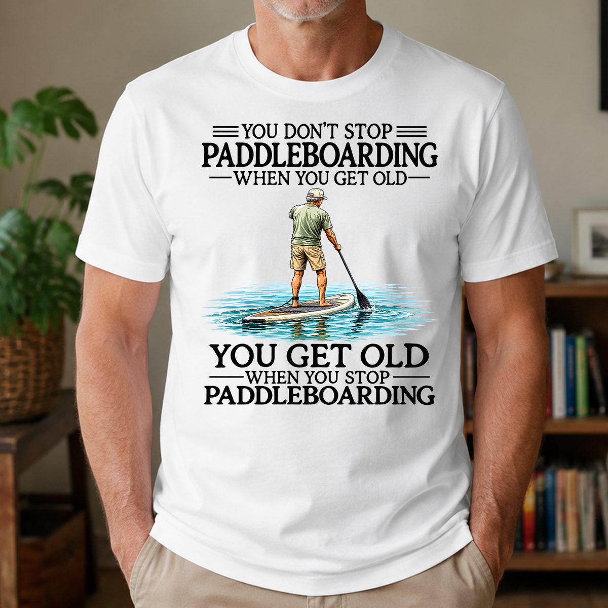 Don't Stop Paddle Boarding - 4-TS2D-White