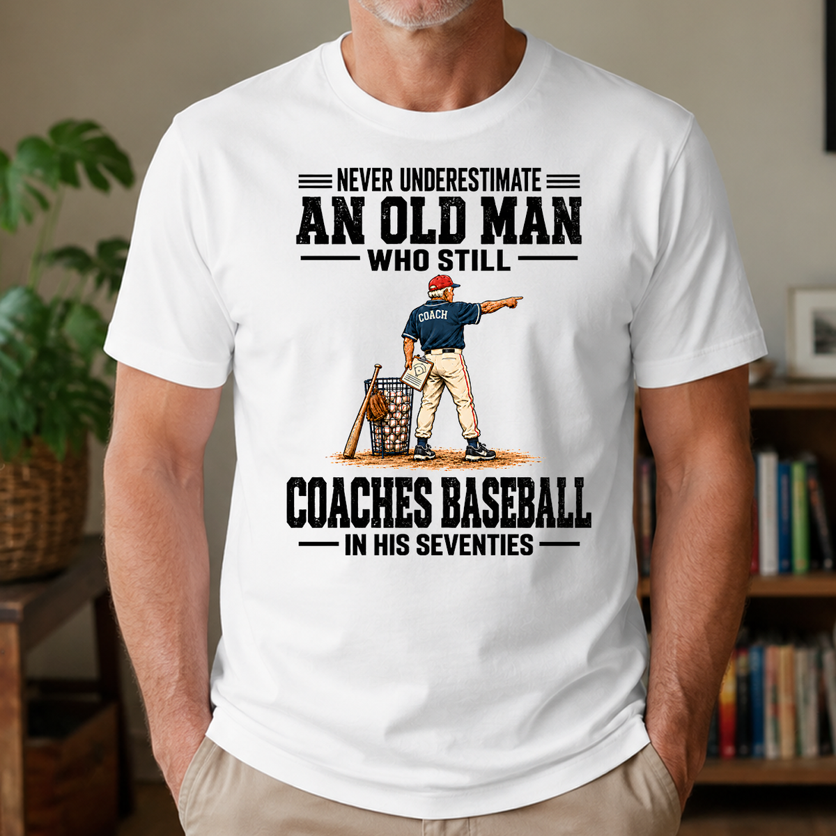 Never Underestimate An Old Man Coaches Baseball In His 70s - 4-TS2D-White