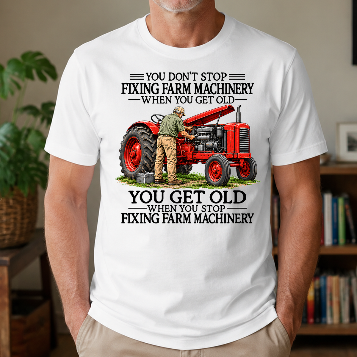 Don't Stop Fixing Farm Machinery - 4-TS2D-White