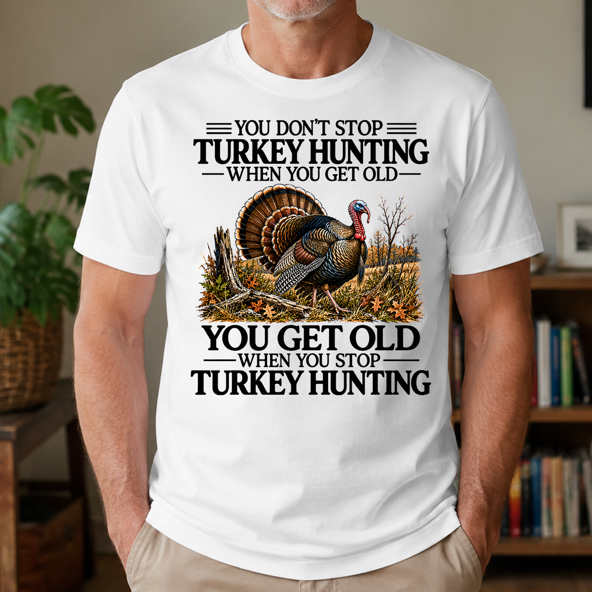Don't Stop Turkey Hunting - 4-TS2D-White