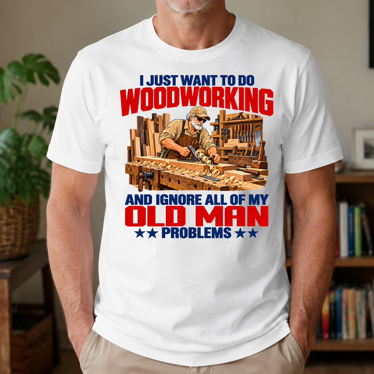 I Just Want To Do Woodworking - 4-TS2D-White