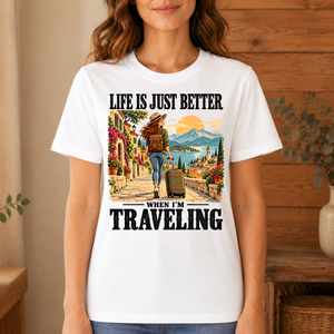 Life Is Just Better When I'm Traveling - 4-TS2D-White