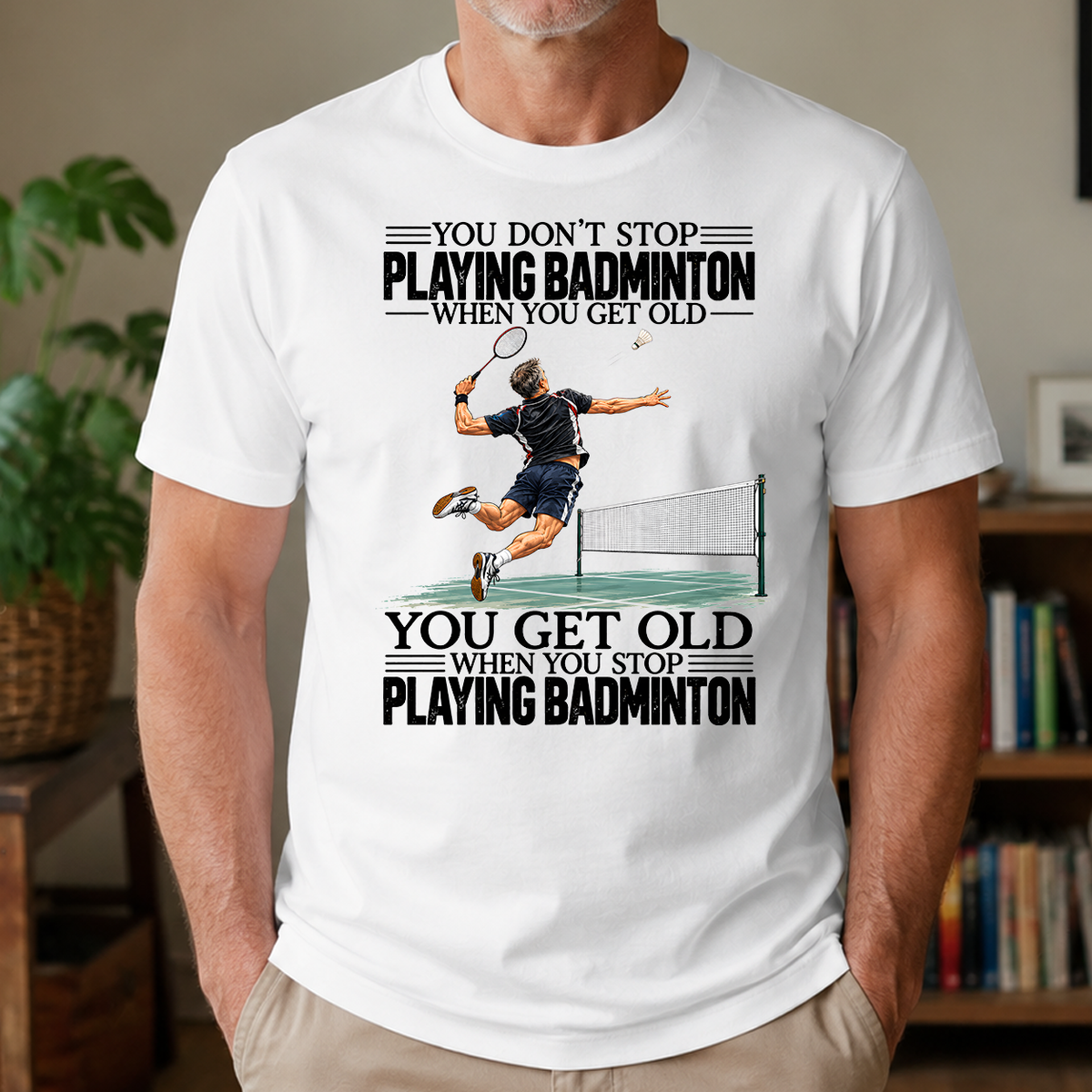 Vintage You Get Old When You Stop Playing Badminton - 4-TS2D-White