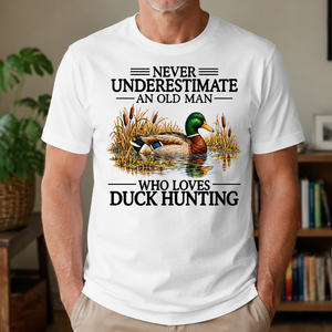 Never Underestimate An Old Man Who Loves Duck Hunting - 4-TS2D-White
