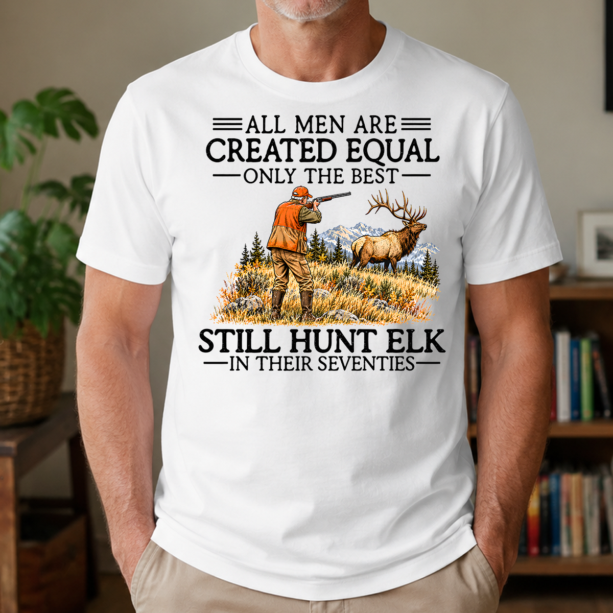 All Men Are Created Equal Elk Hunting 70s - 4-TS2D-White