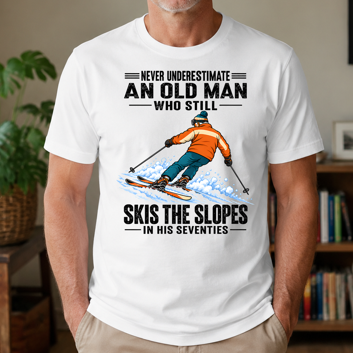 Never Underestimate An Old Man Still Skis The Slopes In His 70s - 4-TS2D-White