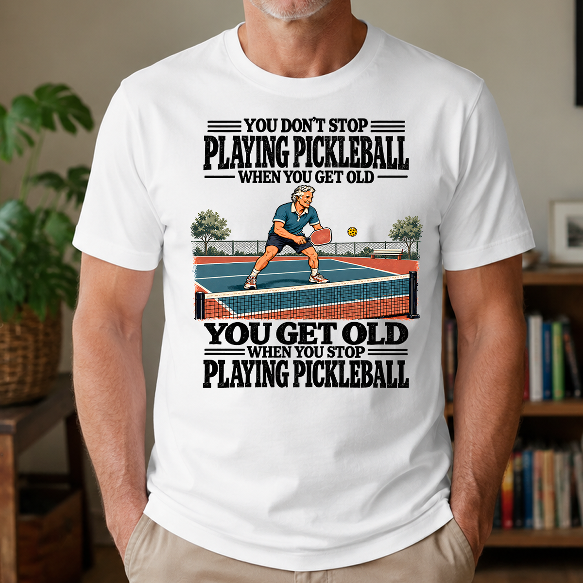 You Get Old When You Stop Playing Pickleball - 4-TS2D-White