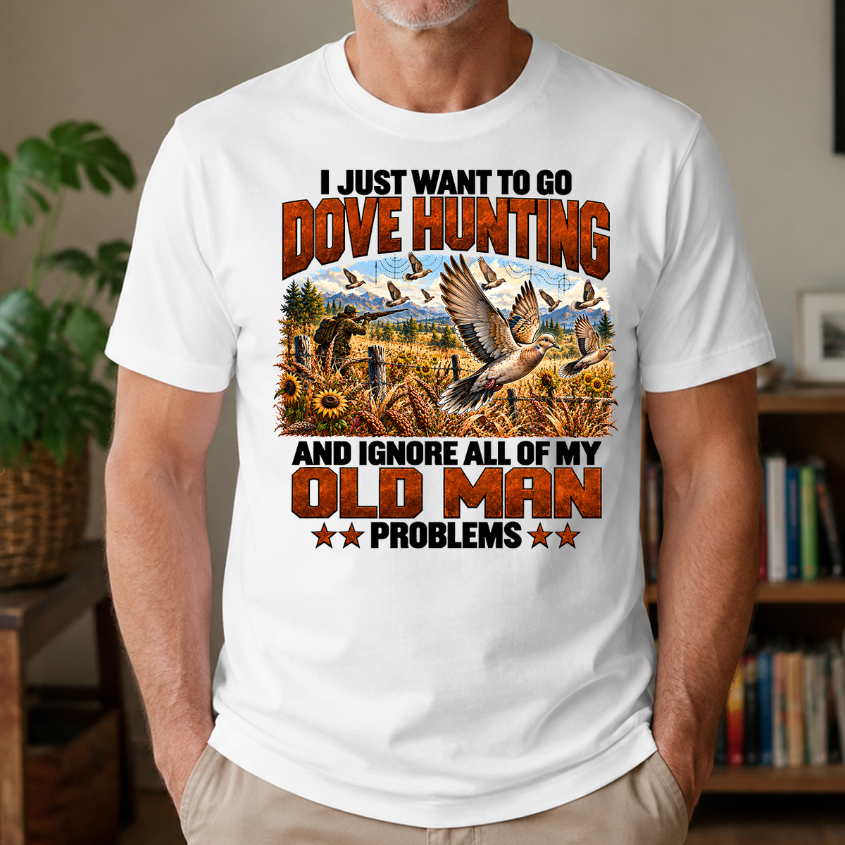 I Just Want To Dove Hunting - 4-TS2D-White
