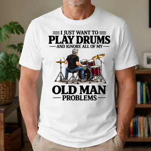 I Just Want To Play Drums - 4-TS2D-White