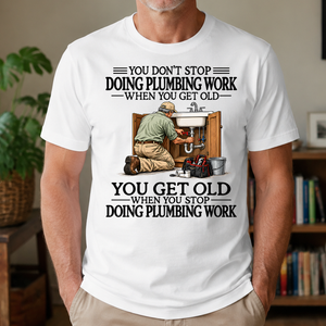 Don't Stop Doing Plumber Work - 4-TS2D-White