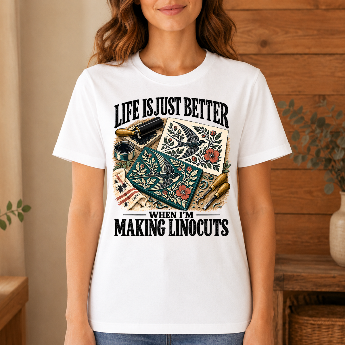 Life Is Just Better When I'm Making Linocuts - 4-TS2D-White