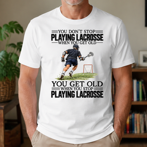 Vintage You Get Old When You Stop Playing Lacrosse - 4-TS2D-White