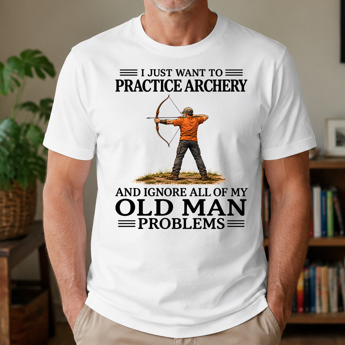 I Just Want To Practice Archery - 4-TS2D-White