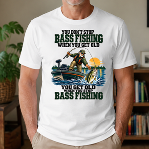 You Don't Stop Bass Fishing When You Get Old - 4-TS2D-White