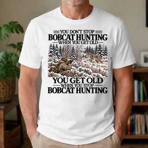 Don't Stop Bobcat Hunting Snow - 4-TS2D-White