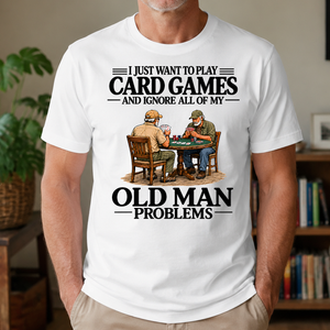I Just Want To Play Card Games - 4-TS2D-White