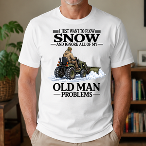 I Just Want To Plow Snow - 4-TS2D-White
