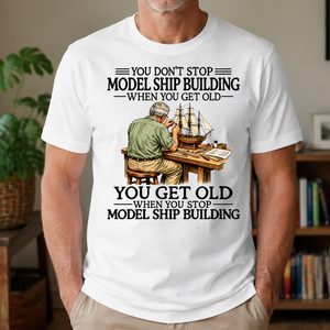 Don't Stop Model Ship Building - 4-TS2D-White