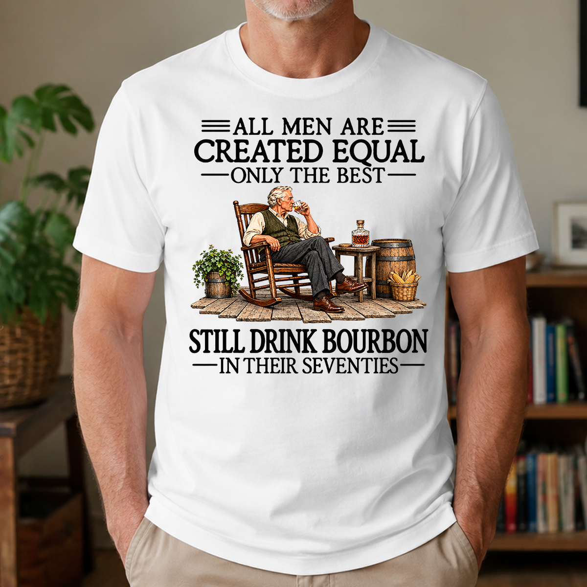 All Men Are Created Equal Only The Best Still Drink Bourbon 70s - 4-TS2D-White