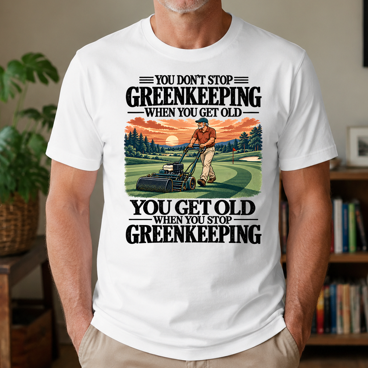 You Get Old When You Stop Greenkeeping - 4-TS2D-White