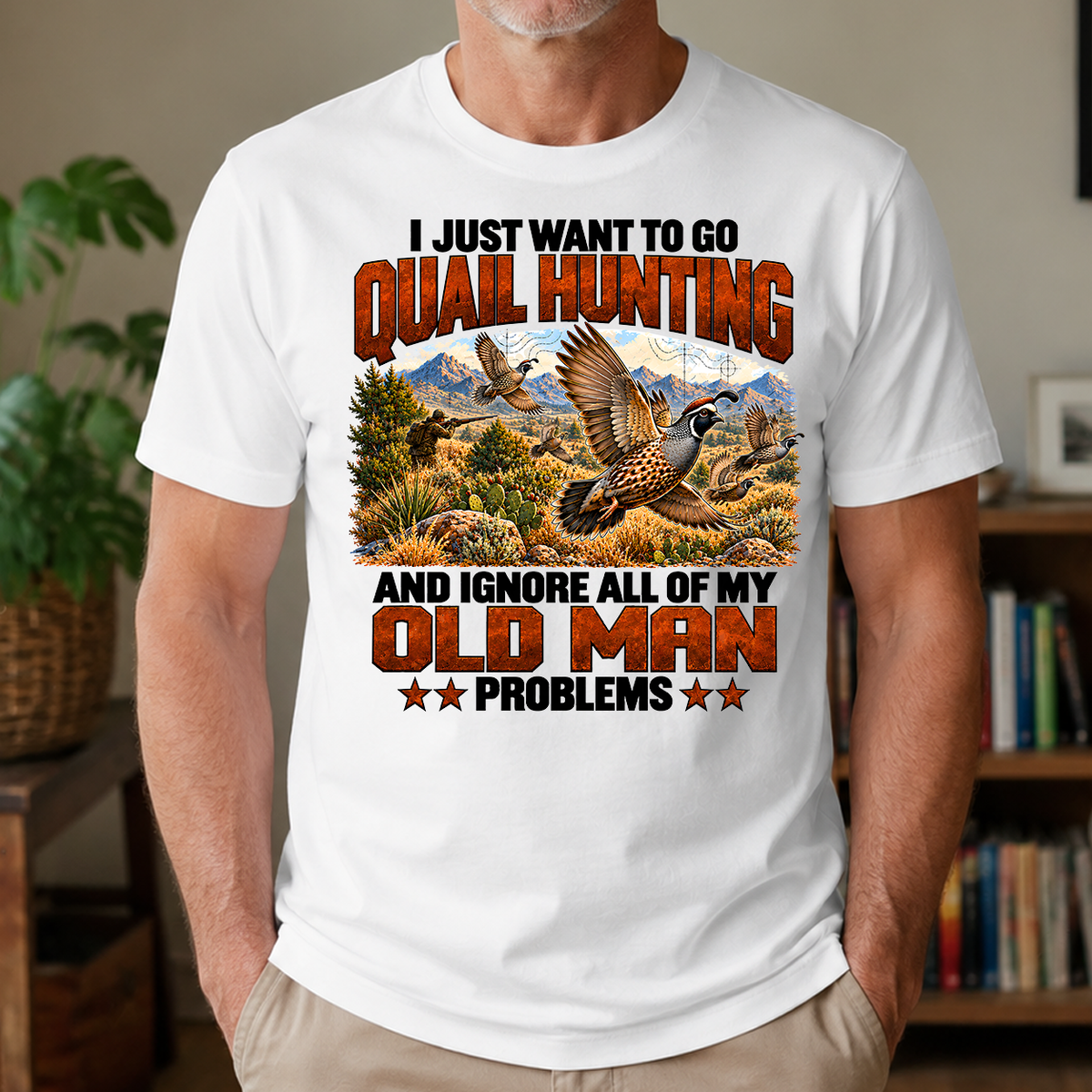 I Just Want To Quail Hunting - 4-TS2D-White