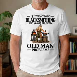 I Just Want To Do Blacksmithing - 4-TS2D-White