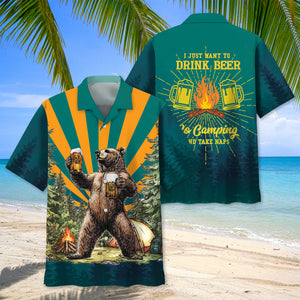 I Just Want To Drink Beer Go Camping Take Naps Hawaiian Shirt