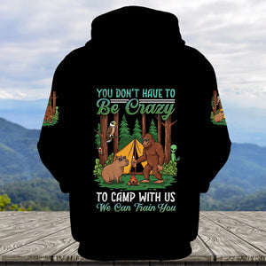You Don't have To Be Crazy To Camp With Us All Over Print Shirt