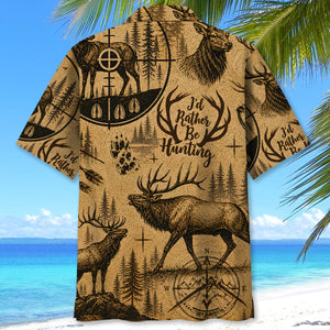 Elk I'd Rather Be Hunting Hawaiian Shirt