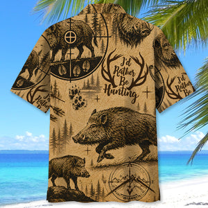Hog I'd Rather Be Hunting Hawaiian Shirt