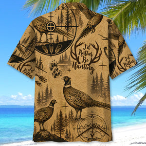 Pheasant I'd Rather Be Hunting Hawaiian Shirt